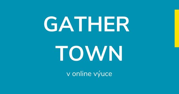 Gather Town v online výuce